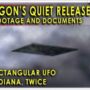 Pentagon unveils fresh UFO pictures, documents!  PLUS, gargantuan rectangular UFO over Indiana – twice!