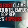 ALIENS EXIST Claims Worn Intel Worker, Tells Gop Secure There’s 4 Species
